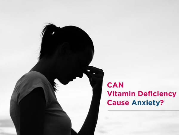 20180212-vitamin-deficiency-cause-clinical-anxiety