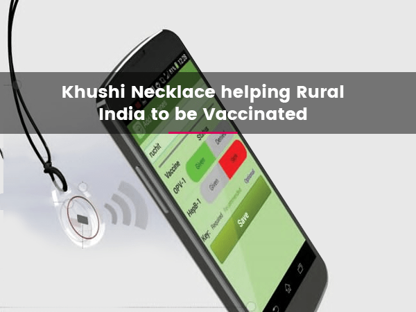 khushi-necklace-helping-rural-india-to-be-vaccinated