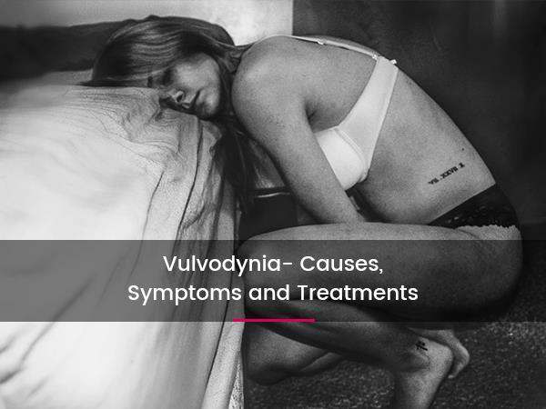 vulvodynia-causes-symptoms-and-treatments