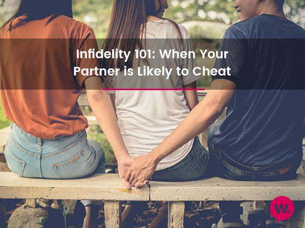 infidelity-101-when-your-partner-is-likely-to-cheat