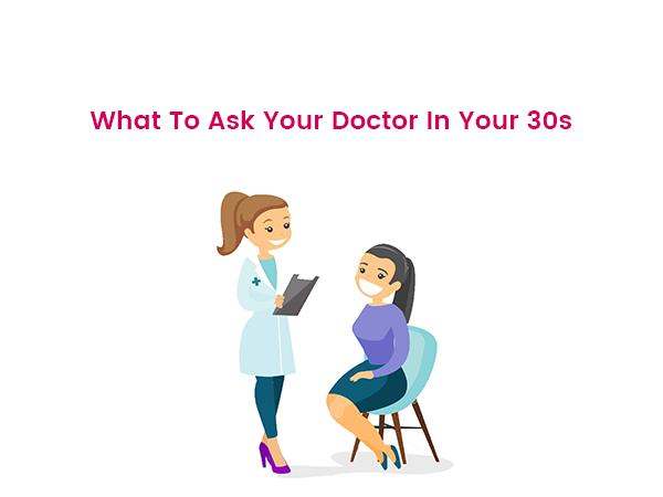 what-to-ask-your-doctor-in-your-30s